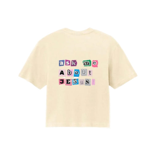 Ask Me About Jesus Tee- Ivory